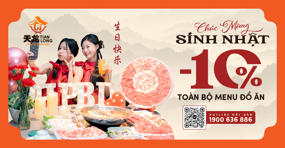 ĐẶT TIỆC SINH NHẬT - ẴM TRỌN QUÀ KHỦNG CÙNG TIAN LONG